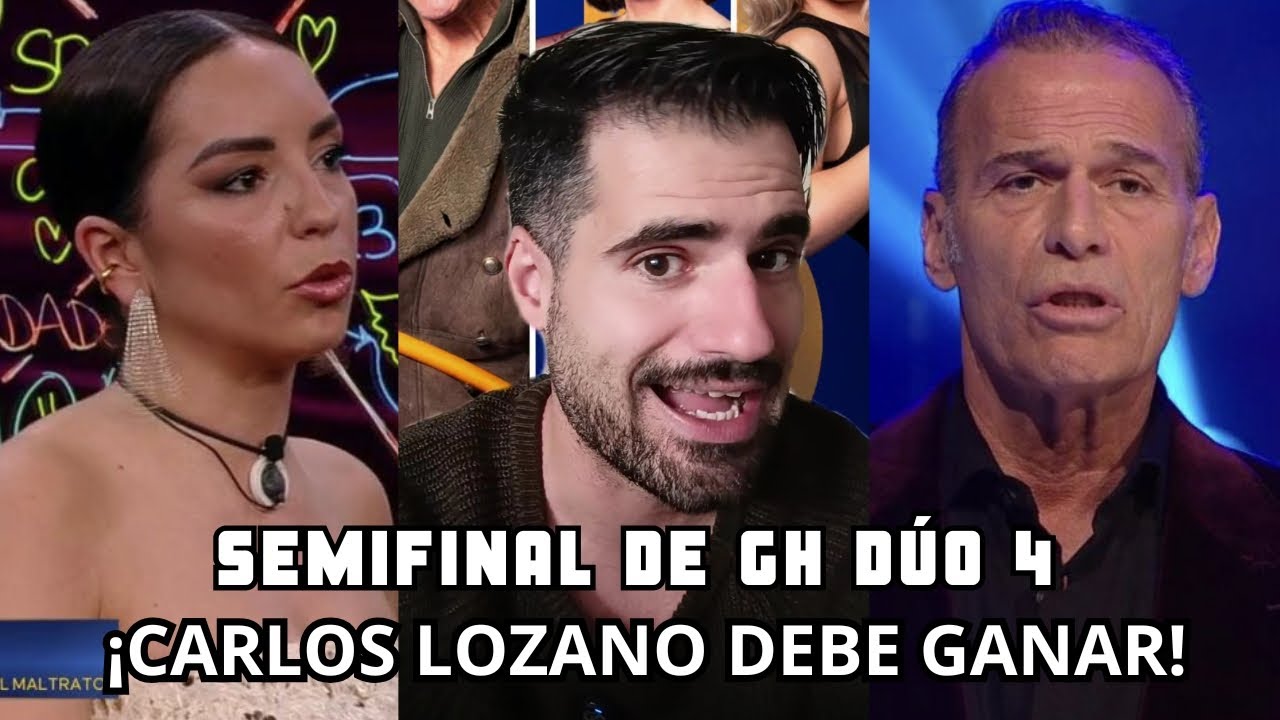SEMIFINAL de GH DÚO: ¡CARLOS LOZANO debe GANAR frente al MACHAQUE GRUPAL! - Hablamos de tele