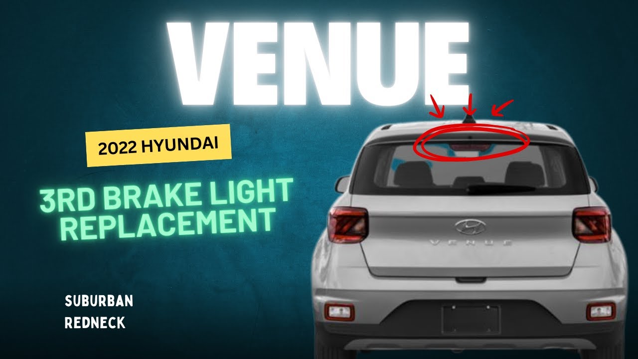 Replace High Mount Brake light bulb 2022 Hyundai Venue