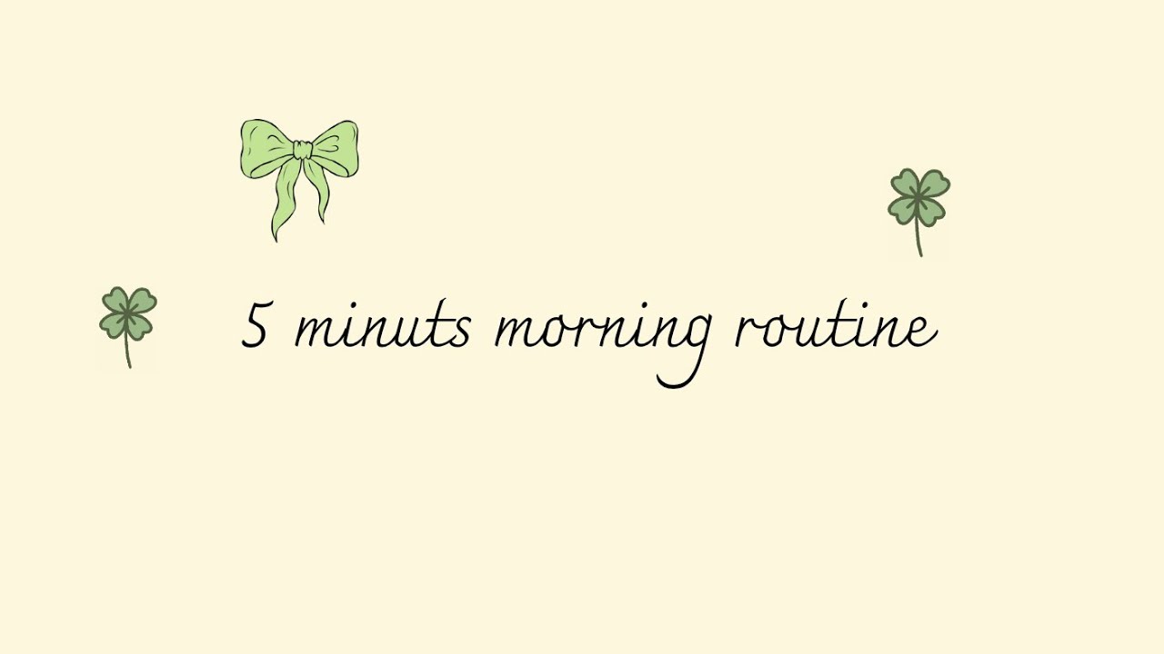 5 minuts morning vlog🌿🍵