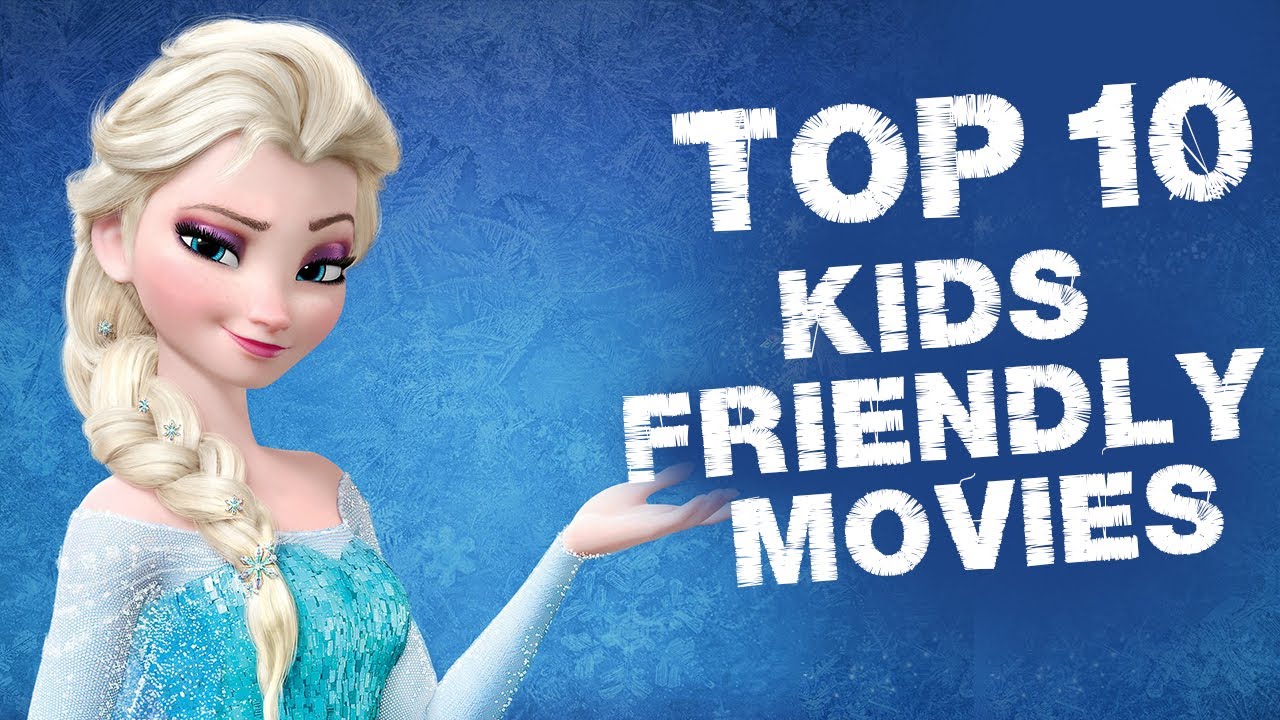 Top 10 Kids Friendly Movies