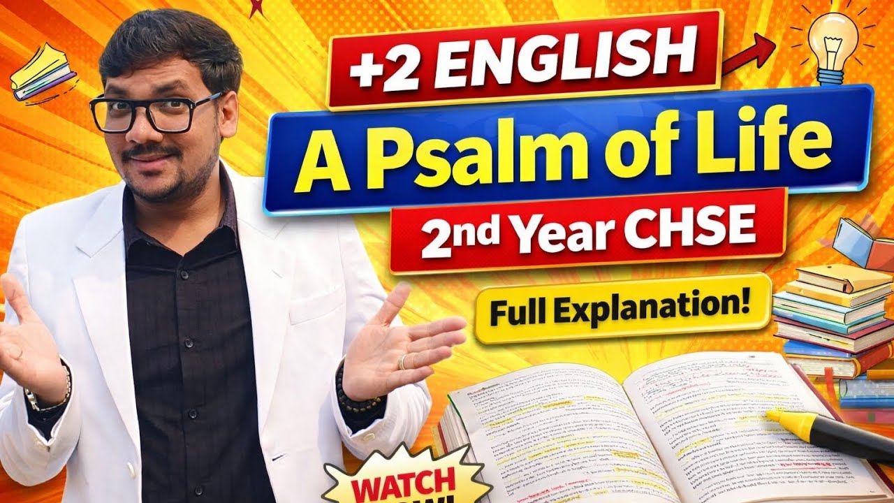 A Psalm of Life | Full Explanation | +2 CHSE English 2nd Year | Golden Shot | Jitendra Sir |