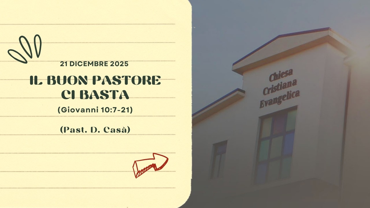 IL BUON PASTORE CI BASTA  (Giovanni 10:7-21)        Culto di Domenica 21/12/2025