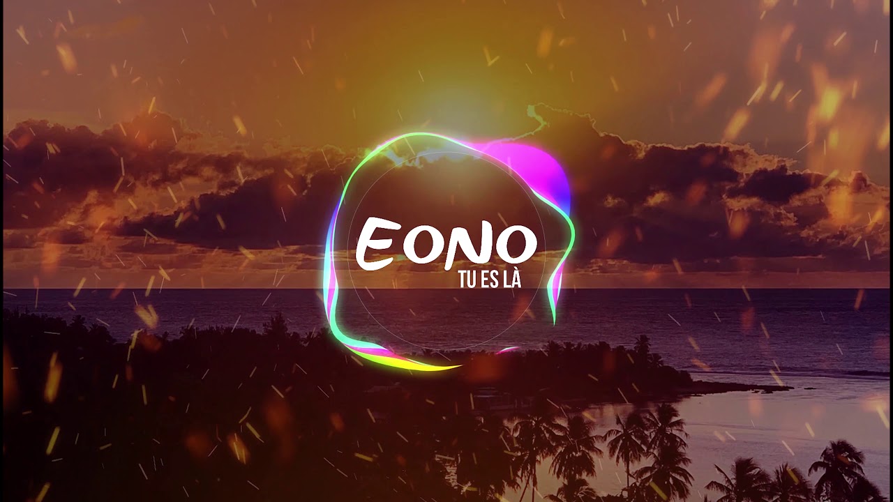 Eono - Tu es là [Official Music]