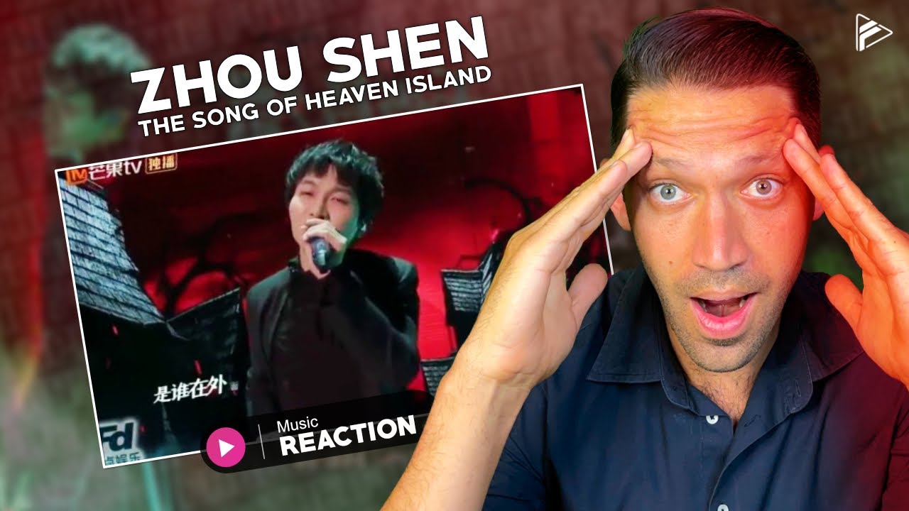 Zhou Shen - The Song of Heaven Island (Reaction)