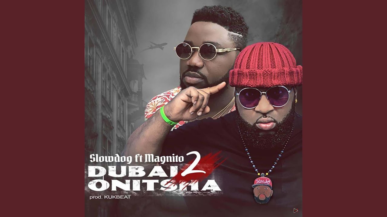 Dubai 2 Onitsha (feat. Magnito)