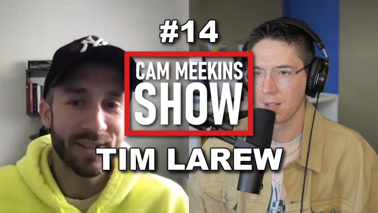 Cam Meekins Show #14 - Tim Larew