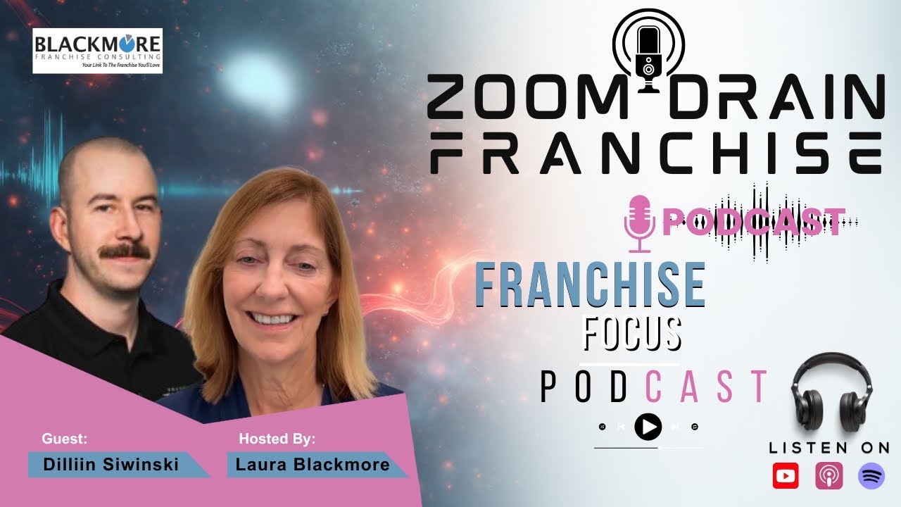 Zoom Drain Franchise Insights with Dillin Siwinski | Franchise Focus Podcast #Franchise #Blackmore