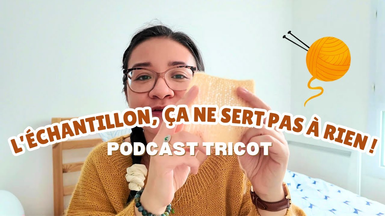 A quoi ça sert de tricoter un échantillon ? #mailletips