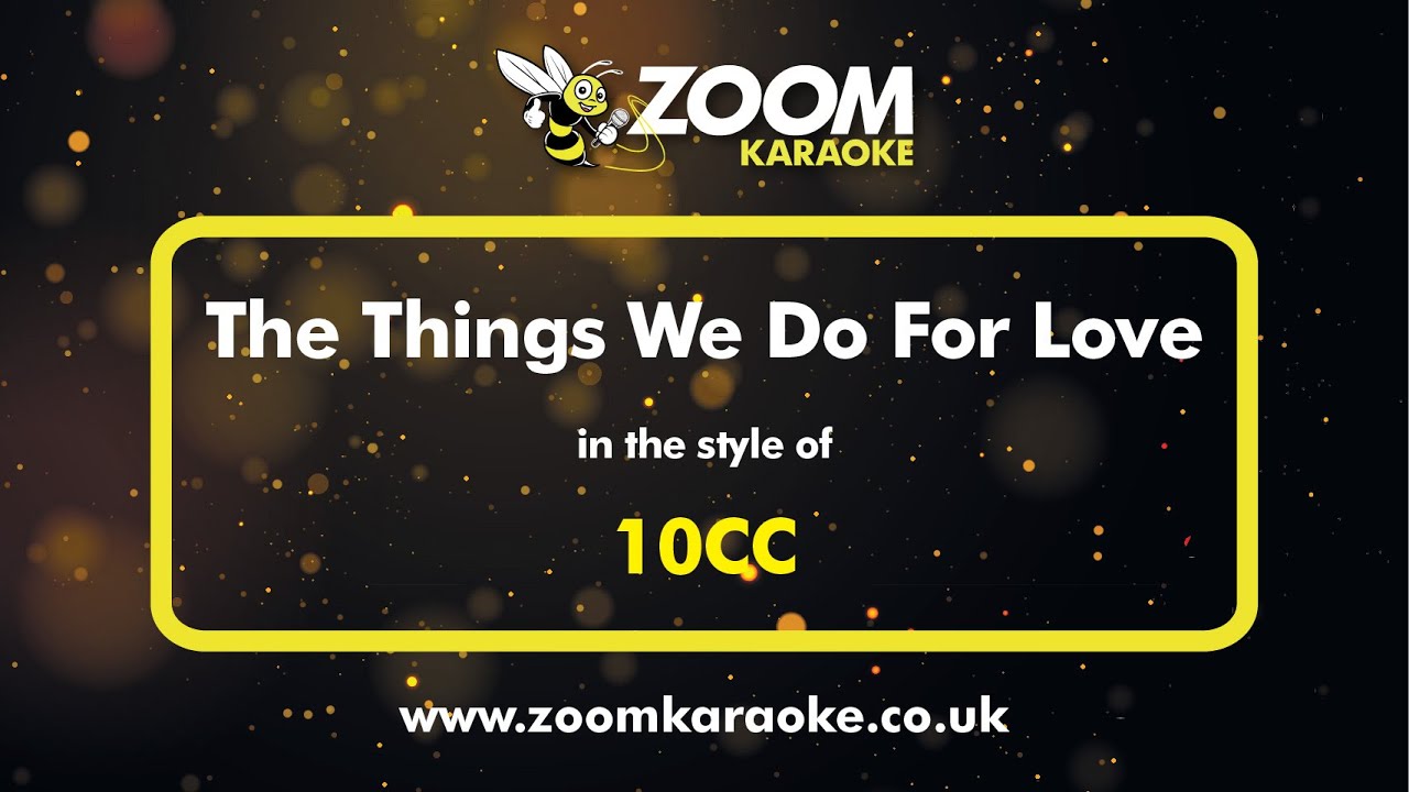 10cc - The Things We Do For Love - Karaoke Version from Zoom Karaoke