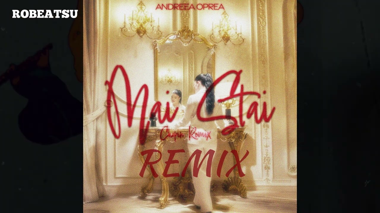 Andreea Oprea - Mai Stai (Robeatsu Remix)