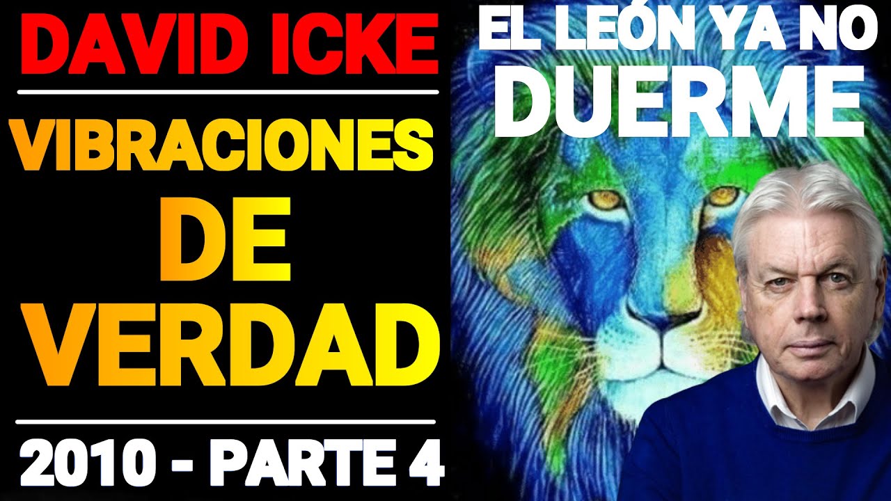 20. 2010 - David Icke - El Le&oacute;n ya no Duerme - Parte 4 - Vibraciones de la Verdad
