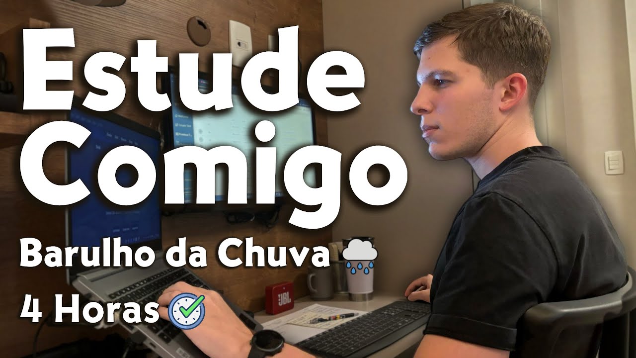 ESTUDE COMIGO! 4 Horas c/ Barulho da Chuva!