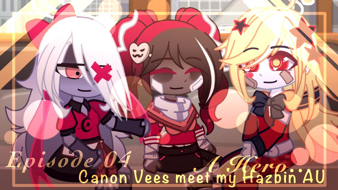 A Hero... | Canon Vees meet my Hazbin Hotel AU || Gacha Club || Part 04 || •. !!Hazbin AU!! .•