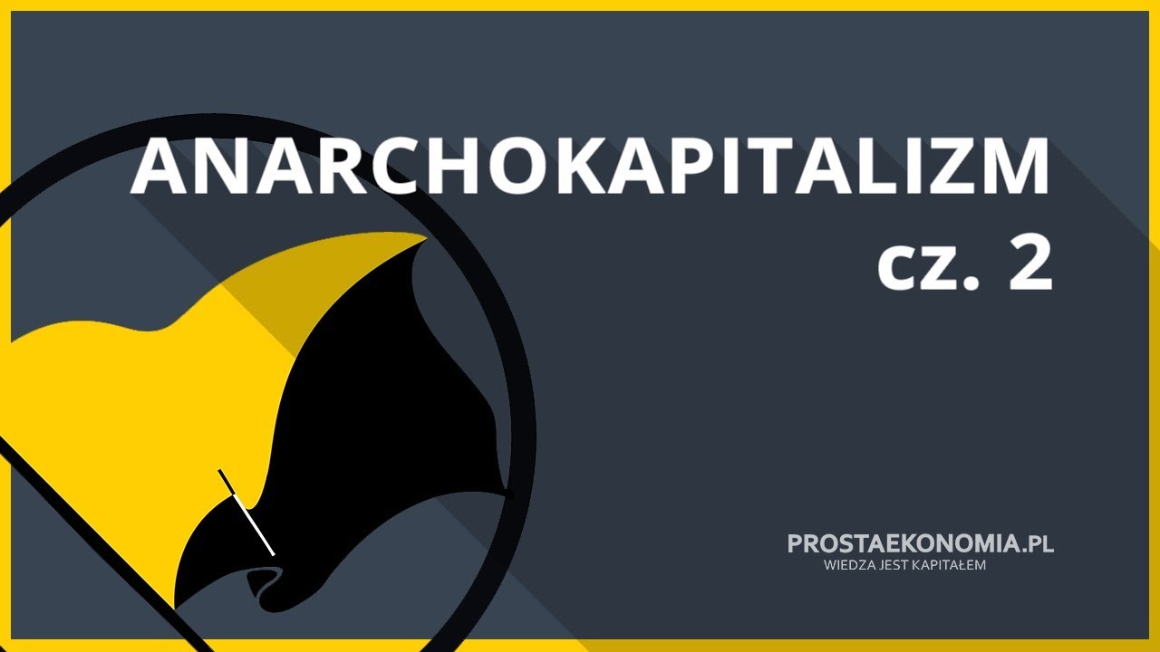 Anarchokapitalizm | Jak mógłby funkcjonować? cz. 2