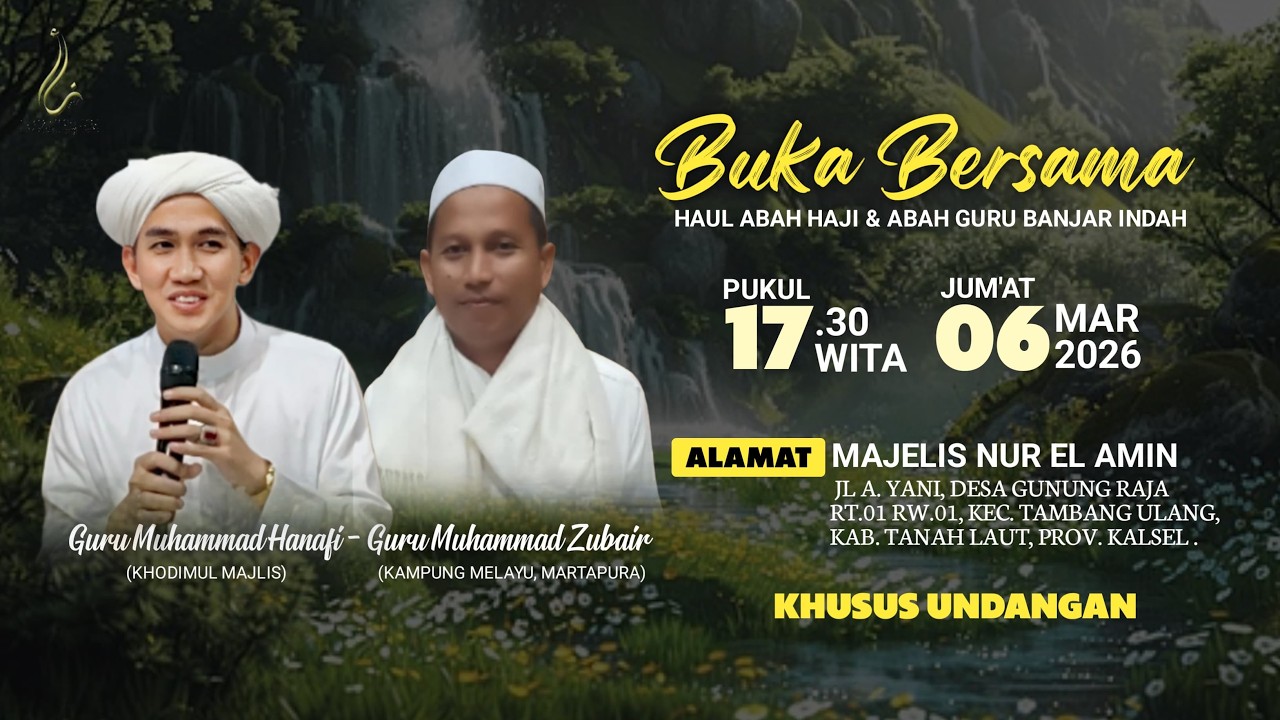 [LIVE] BUKA BERSAMA (HAUL ABAH HAJI & ABAH GURU BANJAR INDAH) | GUNUNG RAJA, 06 MAR 2026