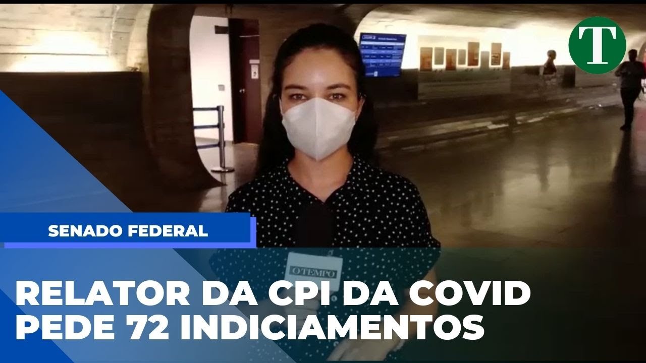 Relator da CPI da Covid pede 72 indiciamentos