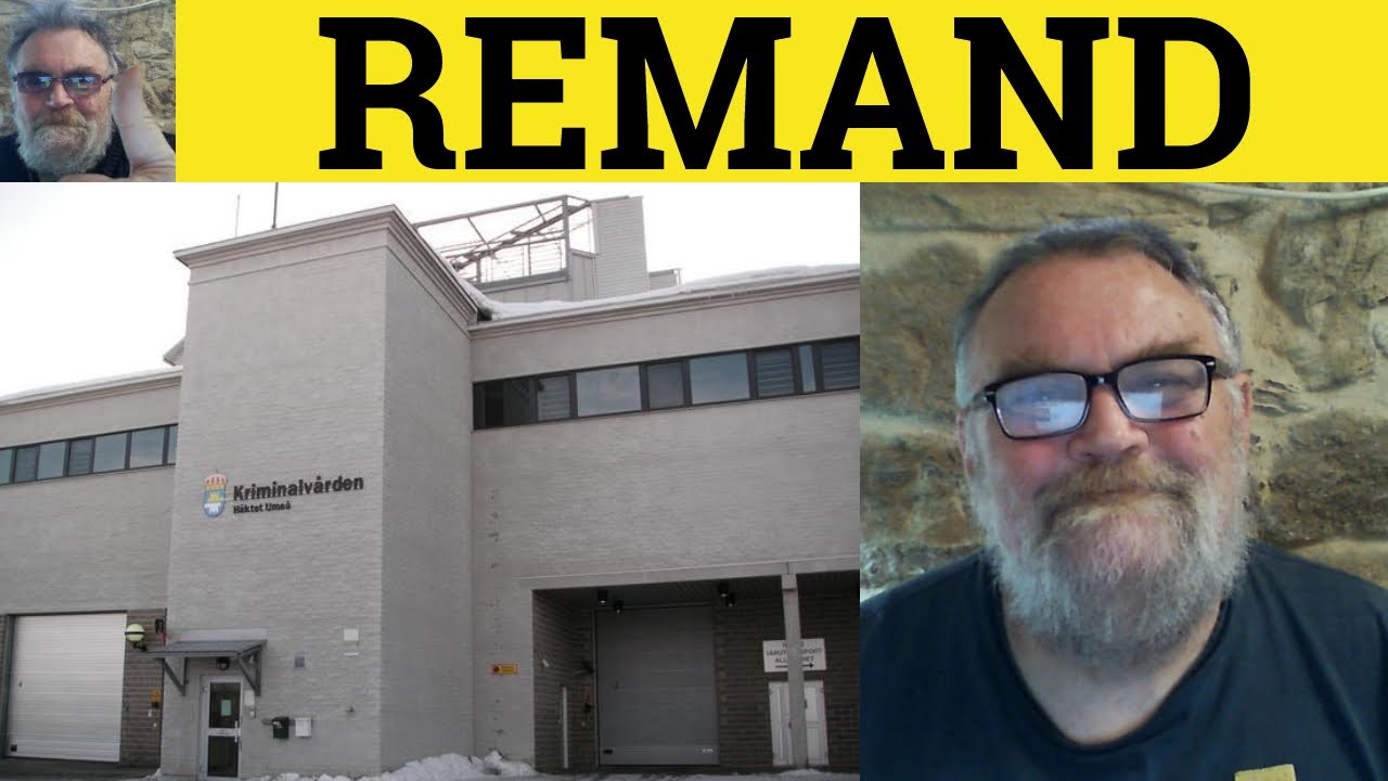🔵 Remand Meaning - On Remand Exampled - Define Remand - Legal English