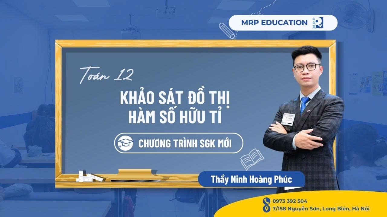 Toán 12- Khảo sát đồ thị hàm hữu tỉ (SGK mới) || Thầy Ninh Hoàng Phúc