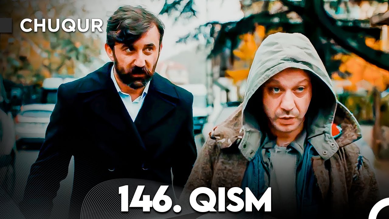 Chuqur 146-qism (O'zbek tilida)