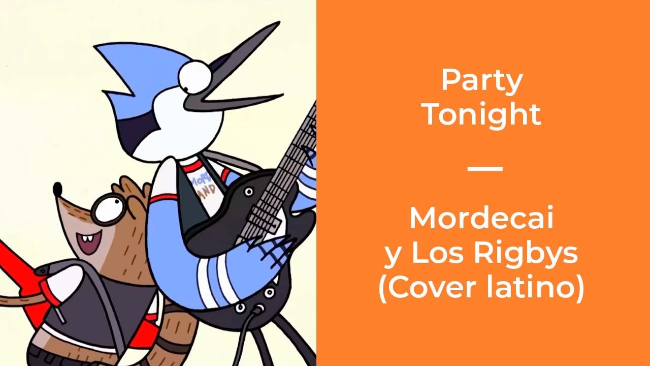 Party Tonight // Mordecai y Los Rigbys (Un Show Más) Cover latino