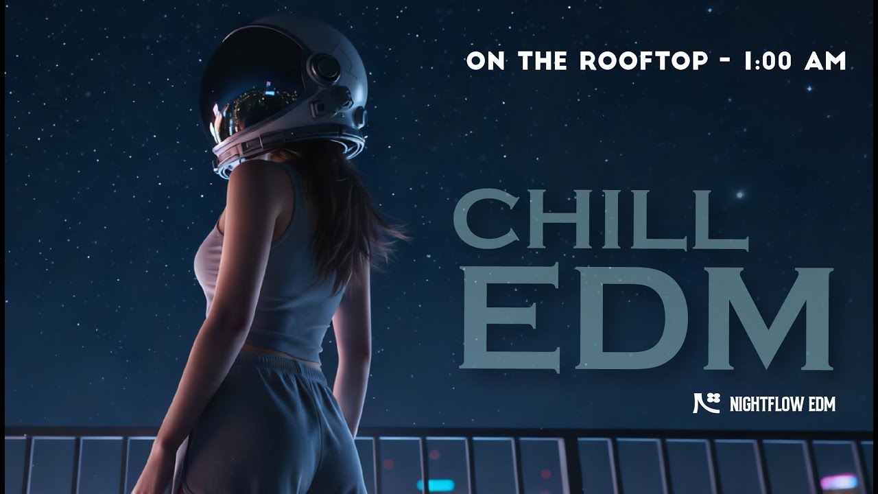Alone on the Rooftop 🌃 | Lonely Night Chill EDM