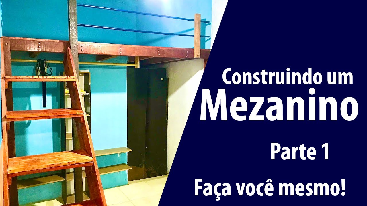 Construindo um Mezanino - Faça você mesmo - Parte 1
