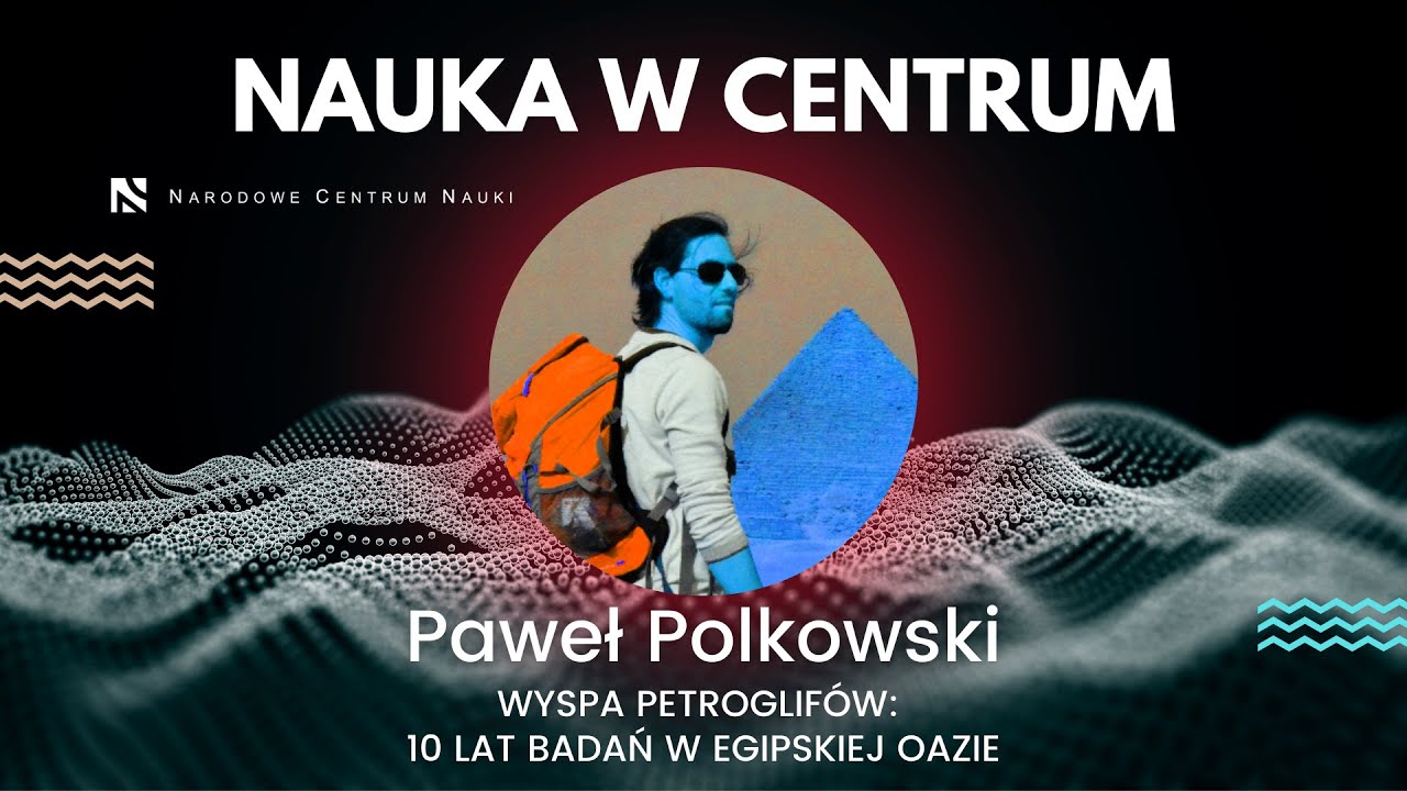 Wyspa petroglif&oacute;w: 10 lat badań w egipskiej oazie, Paweł Polkowski