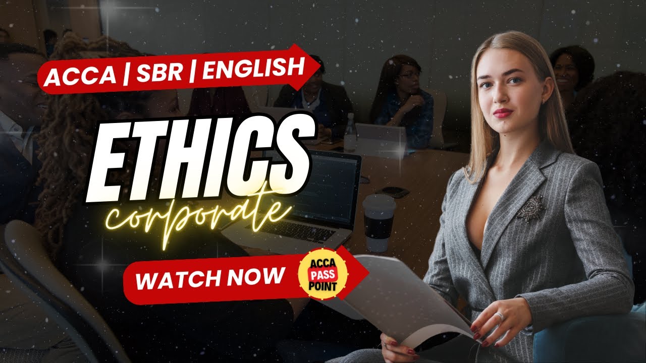 ACCA Strategic Business Reporting (SBR) | Lecture 17 Ethics and Accounting issues by ACCA Passpoint