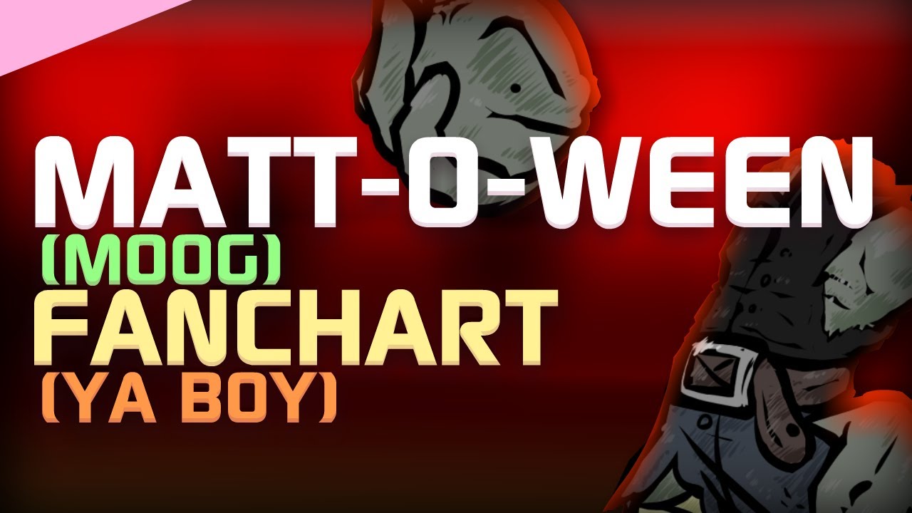 MATT-O-WEEN - FNF': H3 (FAN-CHART)