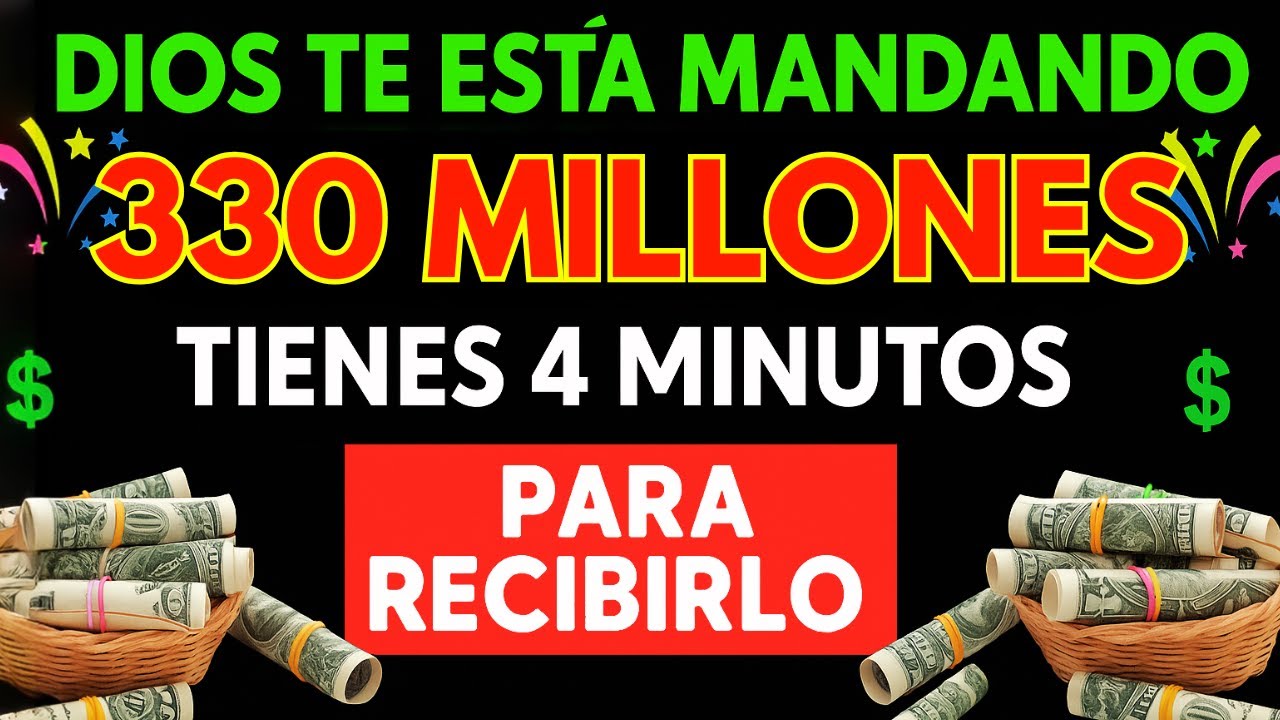 DIOS DICE: HOY ESTARÉ ENVIANDO $330,000,000 EN EFECTIVO A TU CUENTA BANCARIA | ORACIÓN POR DINERO