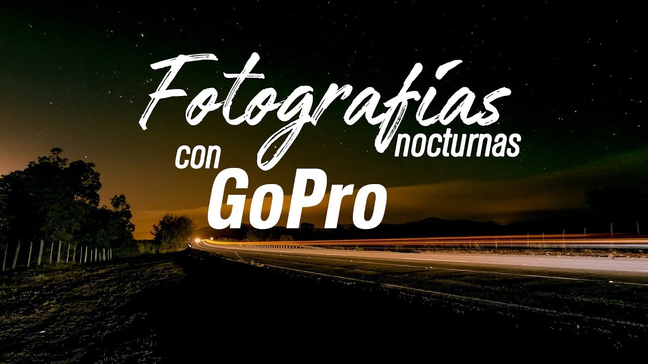 FOTOS Nocturnas con GOPRO