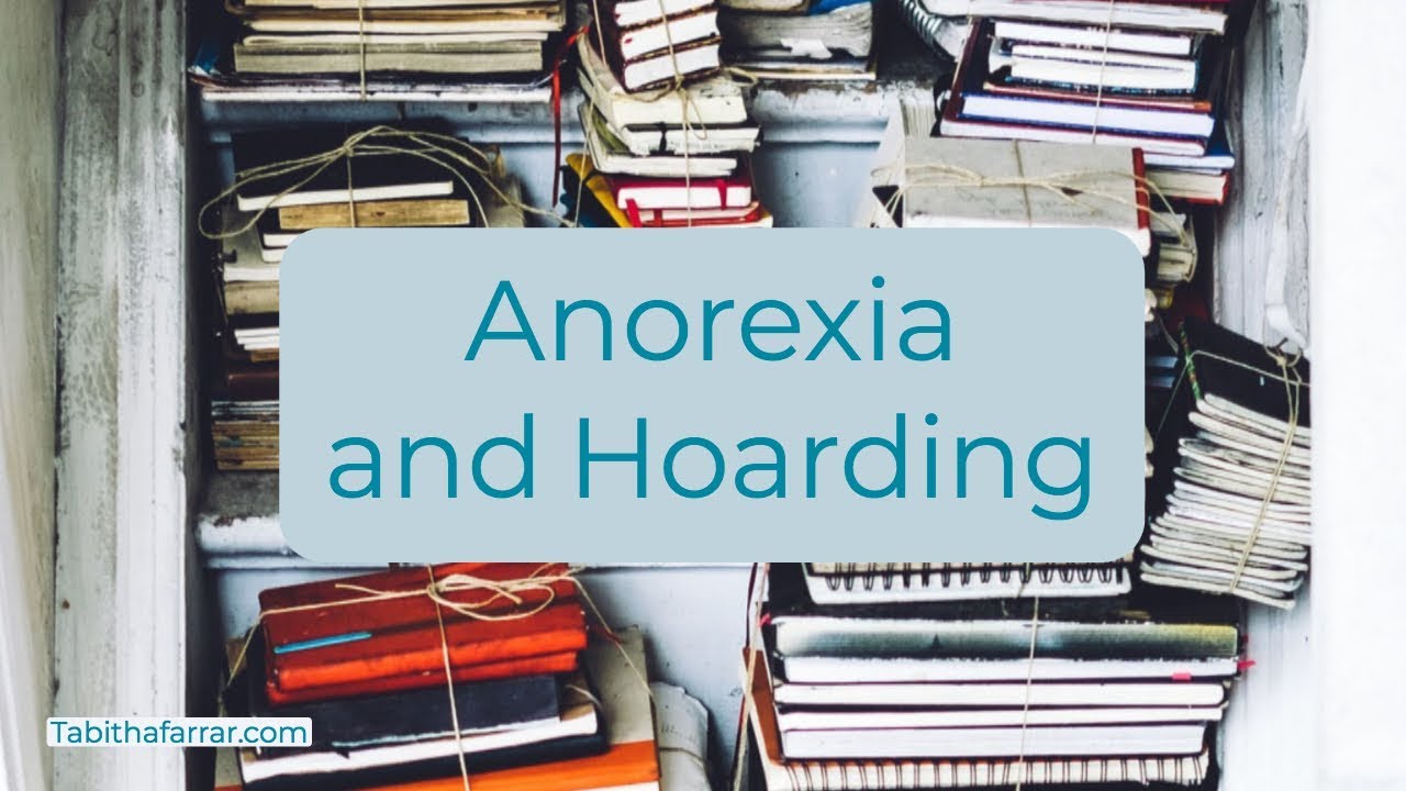 Anorexia and Hoarding