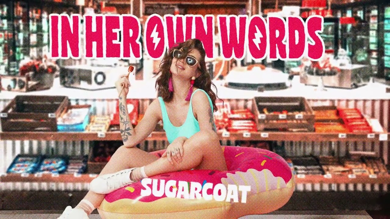 In Her Own Words - Sugarcoat (Official Visualizer)