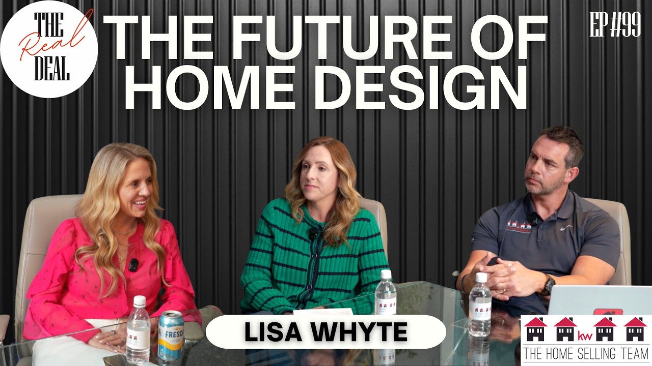 The Future of Home Design | Lisa Whyte | The Real Deal Ep. 99