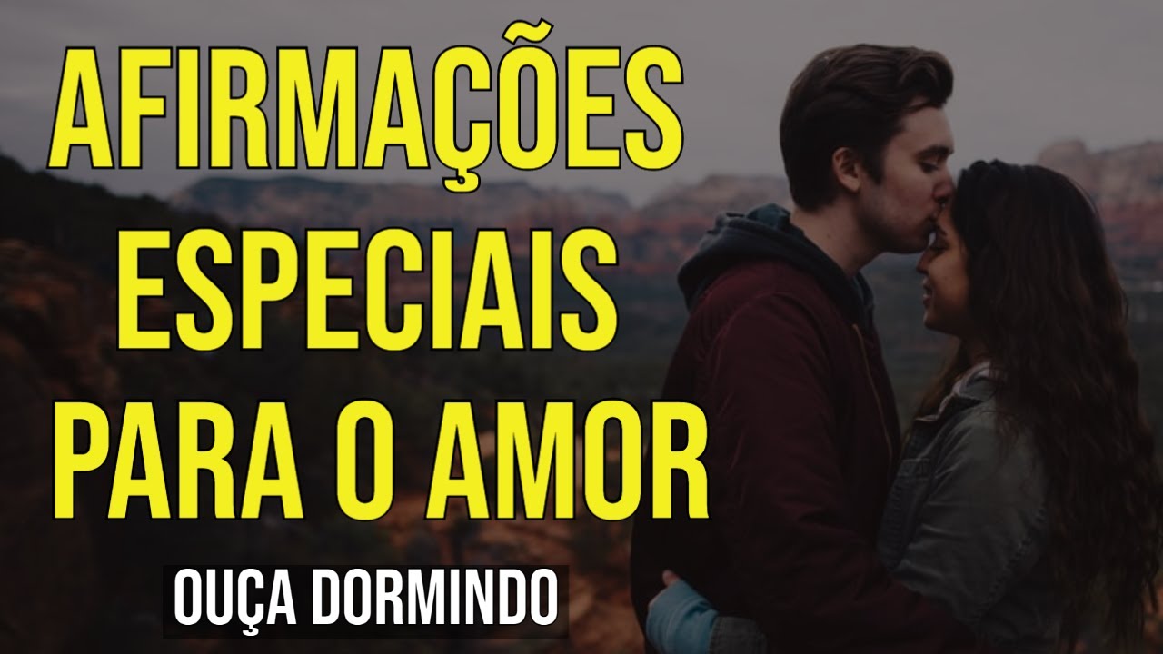 AFIRMAÇÕES ESPECIAIS PARA ATRAIR AMOR E PAZ NOS RELACIONAMENTOS