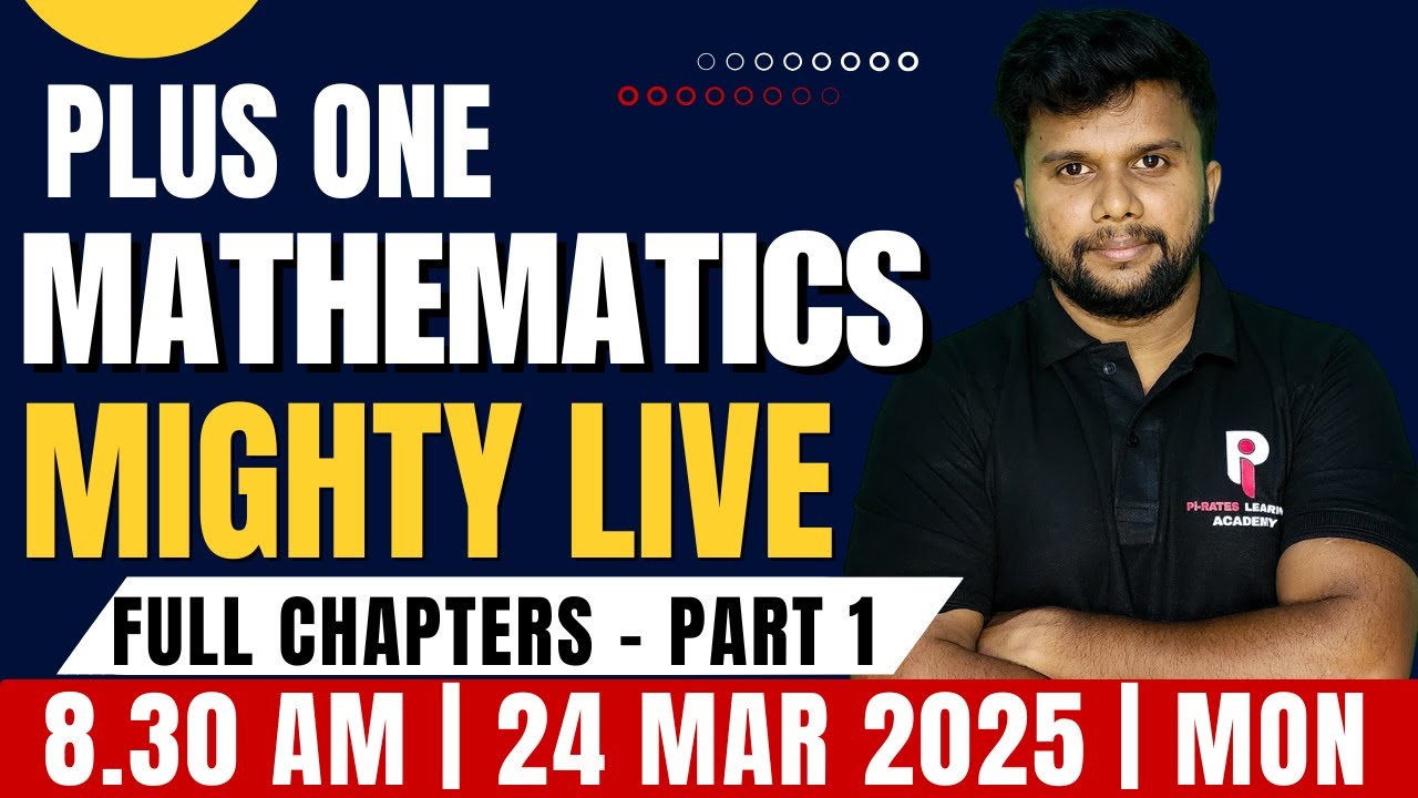 PLUS ONE MATHS 2025 | MIGHTY REVISION LIVE | FULL CHAPTERS | Pi-RATES LEARNING