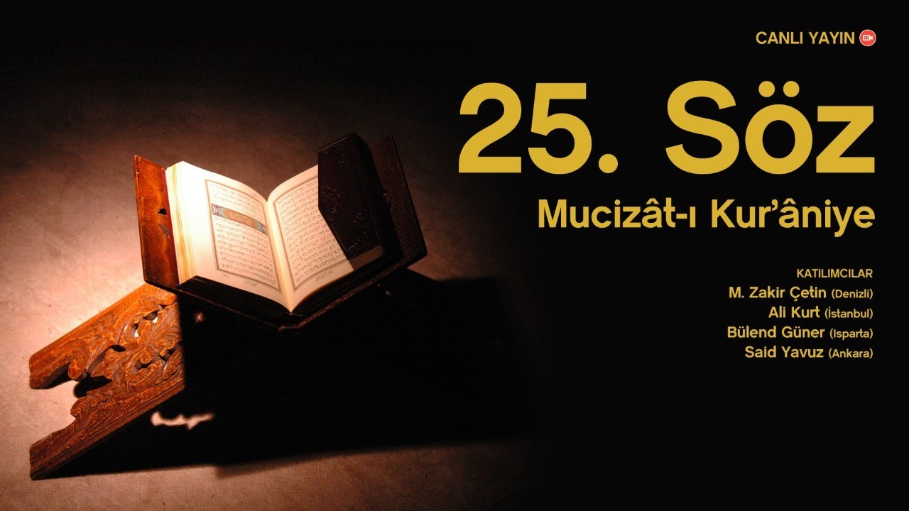 25. Söz Mucizât-ı Kur'aniye Risalesi Mütalaa - 1