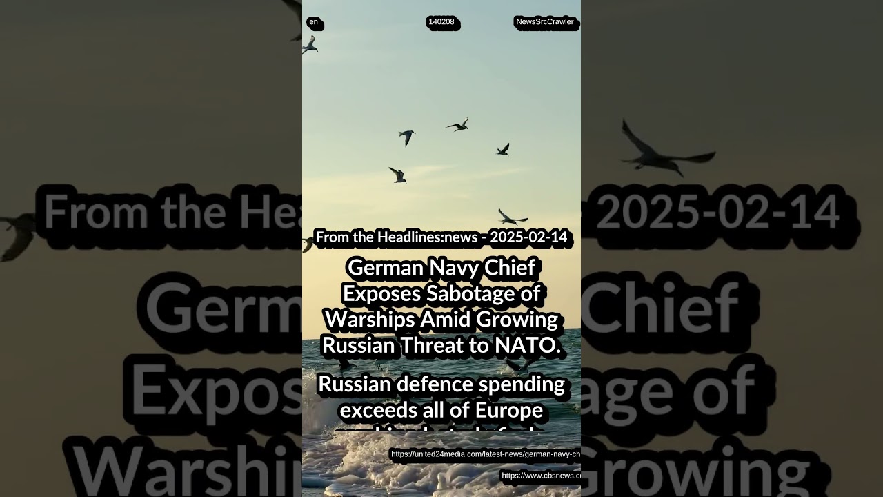 German Warship Sabotage. Russia defence spending exceed Europe. Ukraine intelligence official: spy