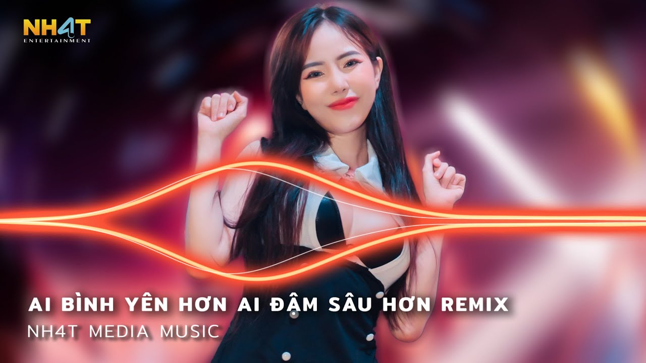 Ai Bình Yên Hơn Ai Đậm Sâu Hơn Remix - Người Đuổi Theo Hạnh Phúc Rồi Tan Vào Trong Biển Trời Remix