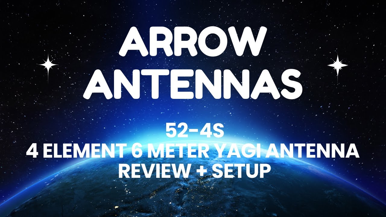 Boost Your 6m Game: Arrow 52-4S 4-Element Yagi Review + Setup
