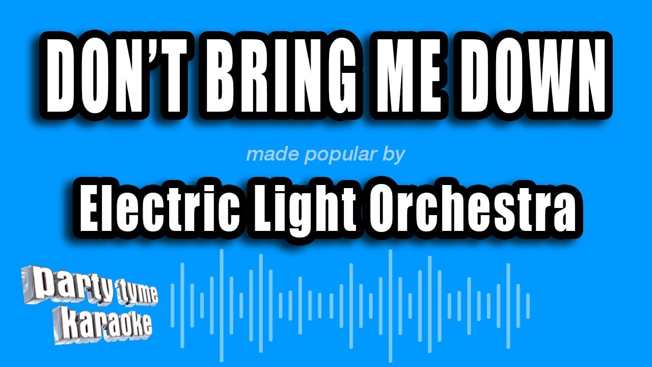 Electric Light Orchestra - Don't Bring Me Down (Karaoke Version)