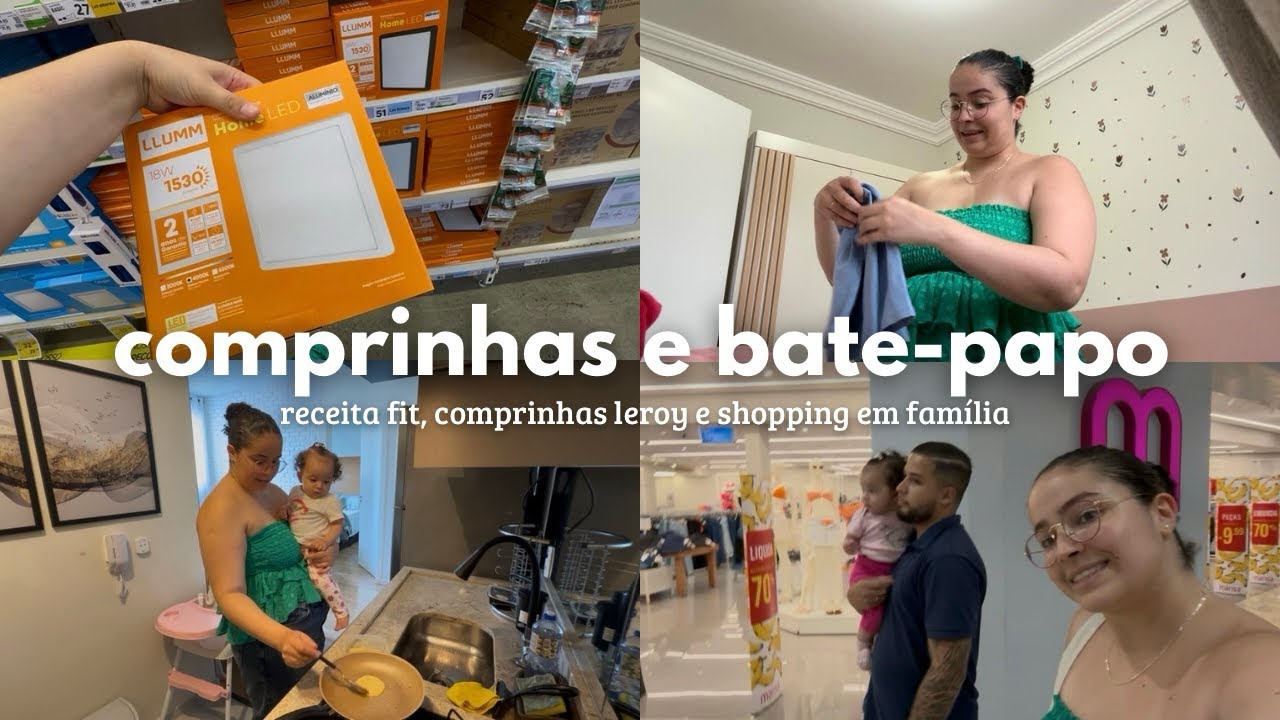 COMPRINHAS LEROY, BATE PAPO SOBRE PROCRASTINAÇÃO, RESOLVENDO PENDÊNCIAS, SHOPPING EM FAMILA E MAIS