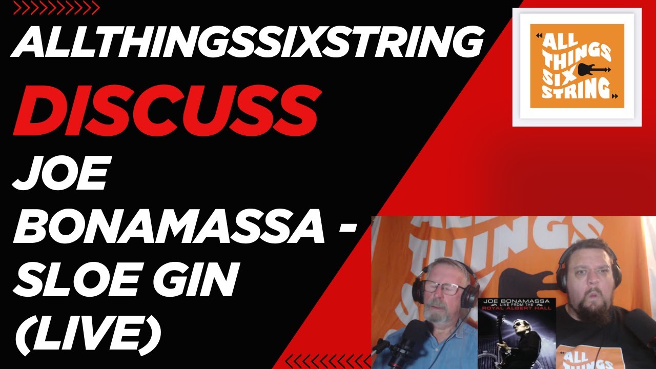 allthingssixstring discuss - Joe Bonamassa - Sloe Gin