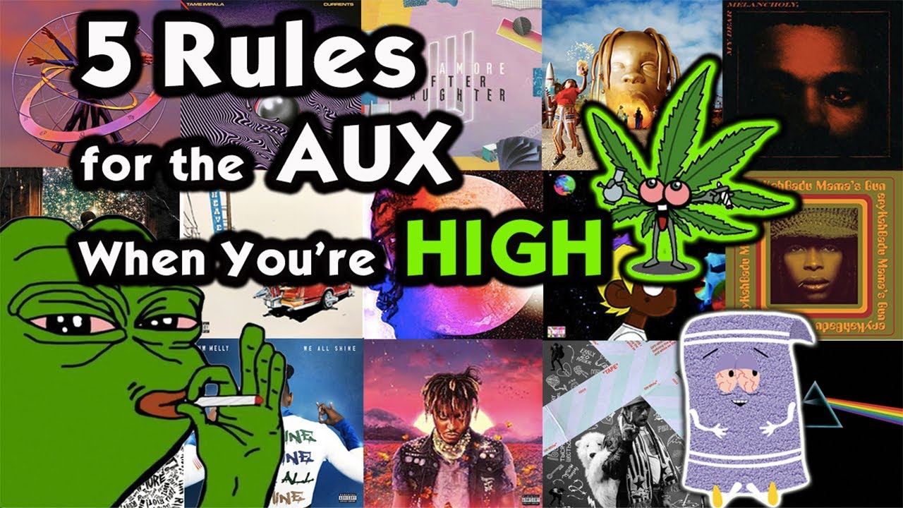 5 RULES FOR THE AUX WHEN YOU'RE HIGH