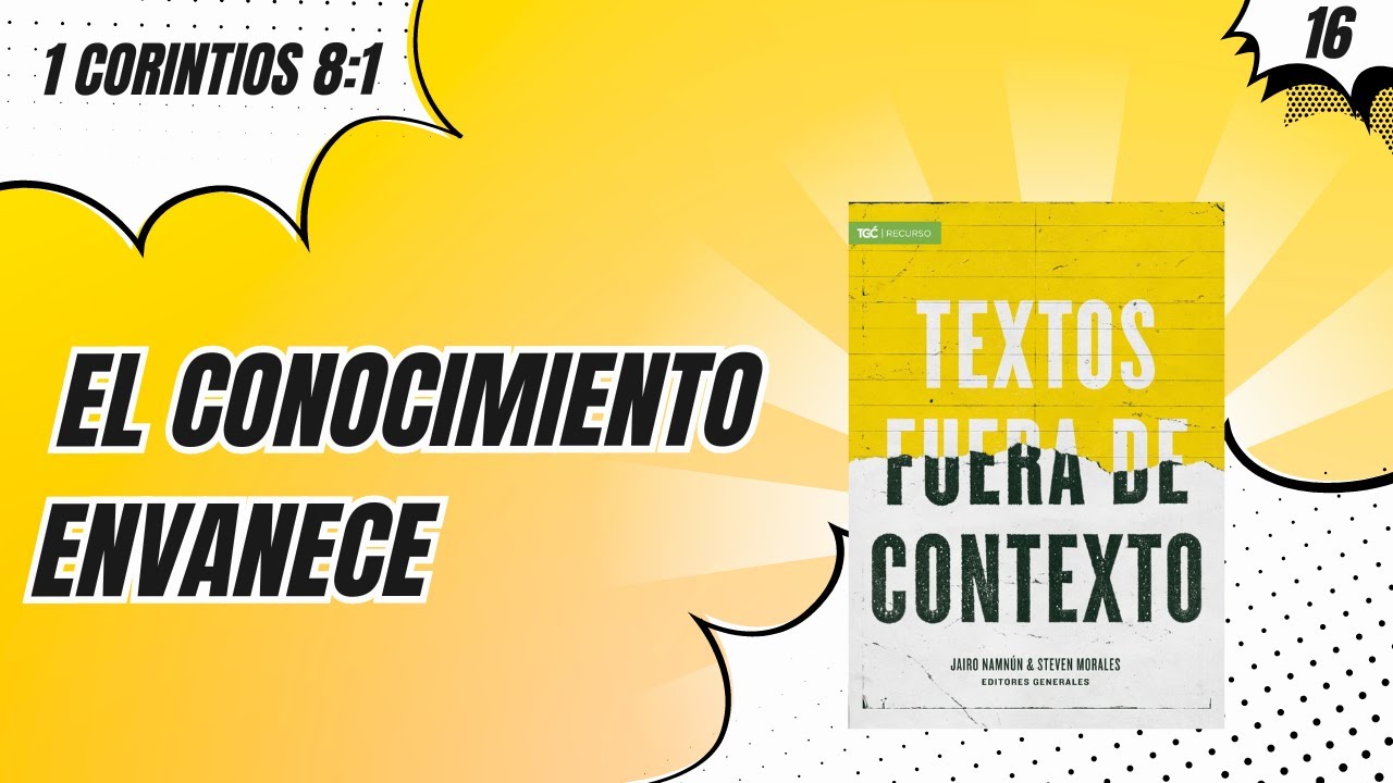 El conocimiento envanece (Textos Fuera de Contexto)
