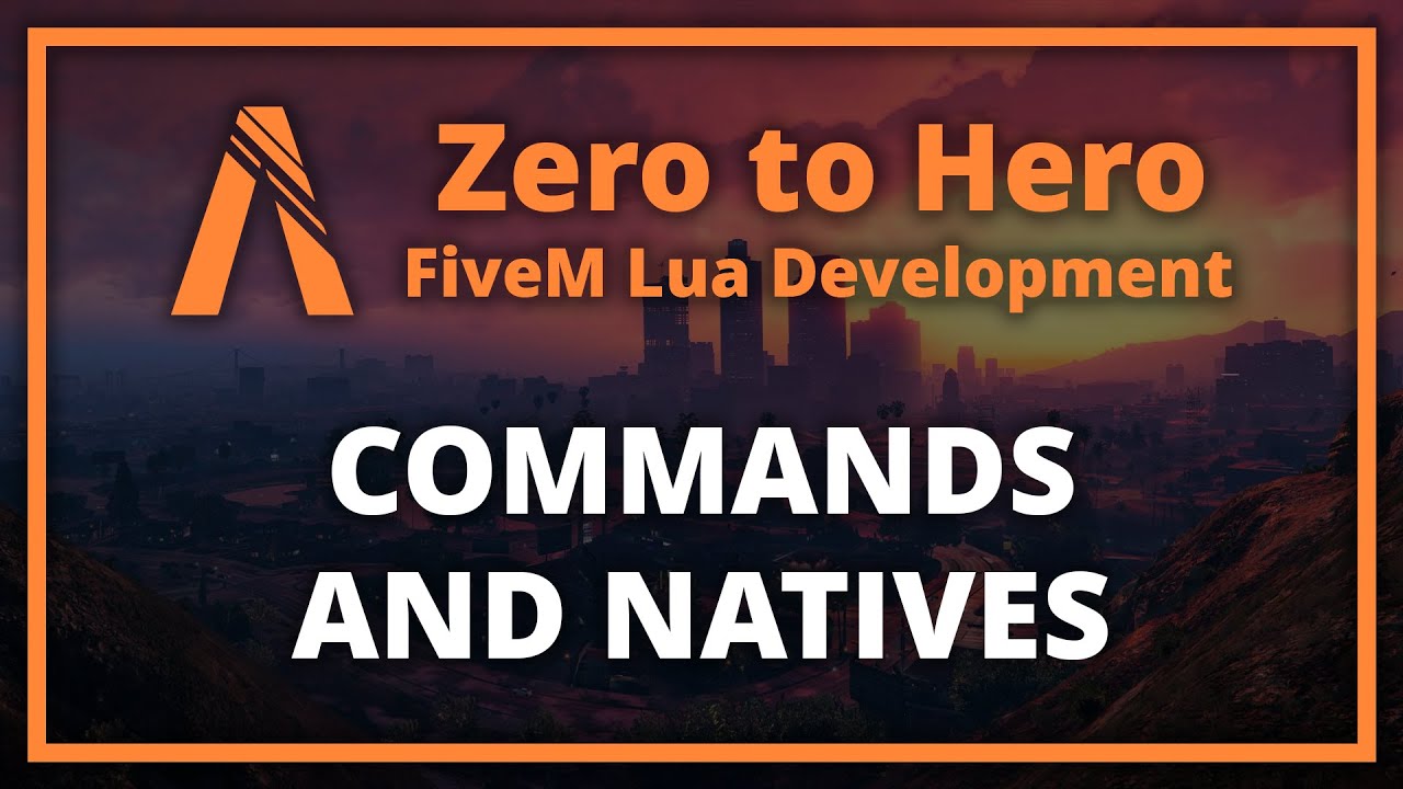 FiveM Lua Scripting Commands and Natives (Zero to Hero Episode 3)