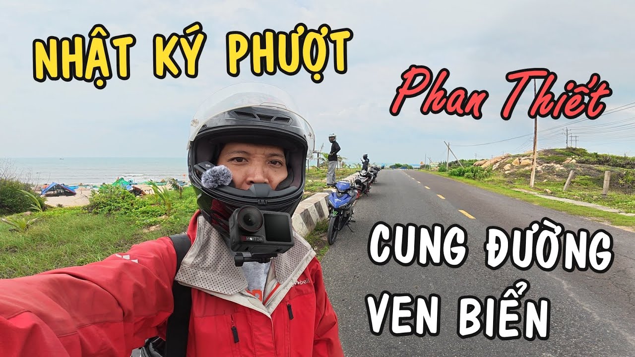Nhật Ký Phượt, Trở lại Cung Đường Ven Biển Mũi Kê Gà, Phan Thiết cùng Thiện Red