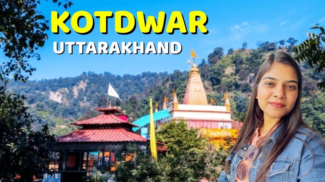 10 Min For Kotdwar Explore | Top 5 Kotdwar Tourist Places | Hillstation | Uttarakhand | Vlog