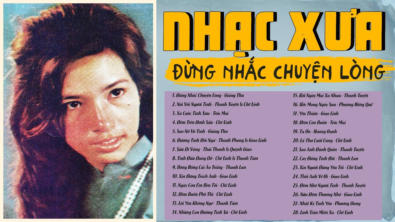 Đừng Nhắc Chuyện Lòng - Nhạc Xưa Sài Gòn 1975 Càng Nghe Càng Nghiện - Mang Nhiều Kỉ Niệm Buồn
