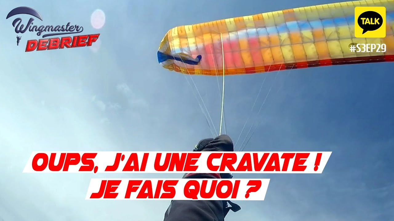 Parapente : Oups, une cravate ! Je fais quoi ? | 